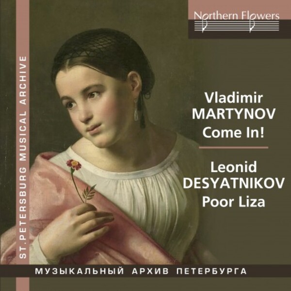 Martynov - Come In; Desyatnikov - Poor Liza | Northern Flowers NFPMA99152