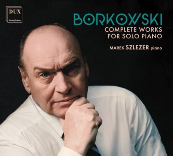 Borkowski - Complete Works for Solo Piano | Dux DUX2000