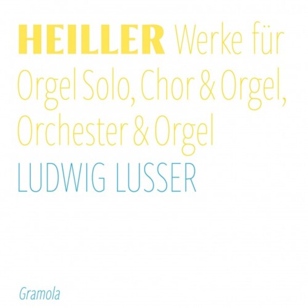 Heiller - Works for Organ Solo, Choir & Organ, Orchestra & Organ