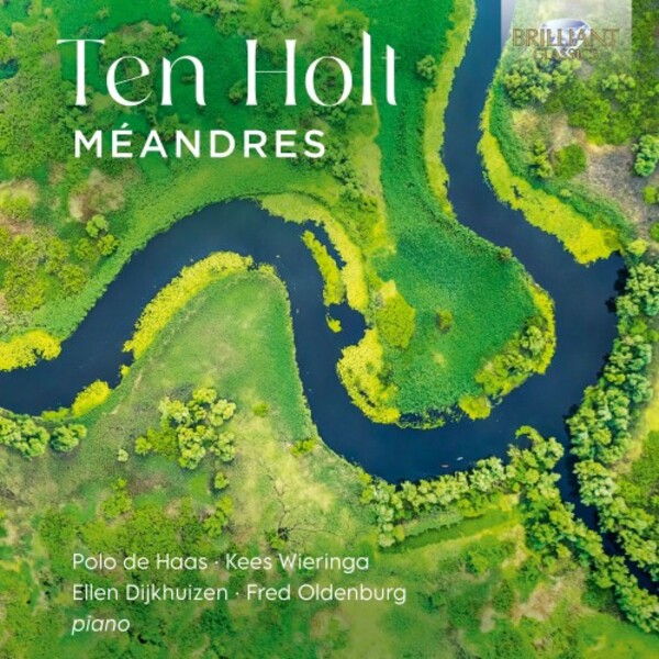 Ten Holt - Meandres