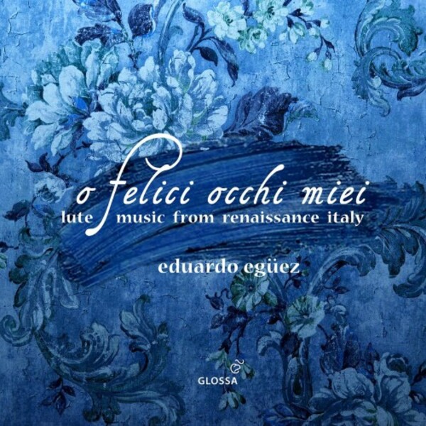 O felici occhi miei: Lute Music from Renaissance Italy