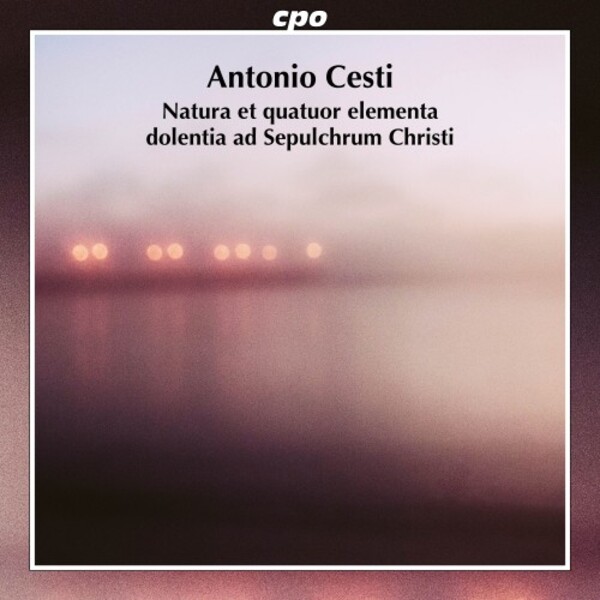 Cesti - Natura et quatuor elementa dolentia ad Sepulchrum Christi