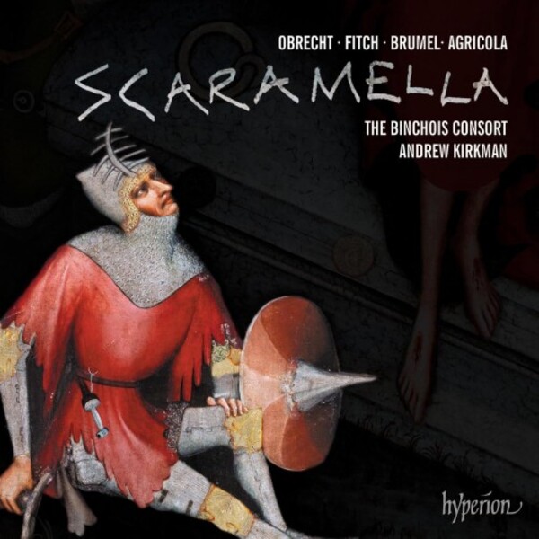 Scaramella: Obrecht, Fitch, Brumel, Agricola
