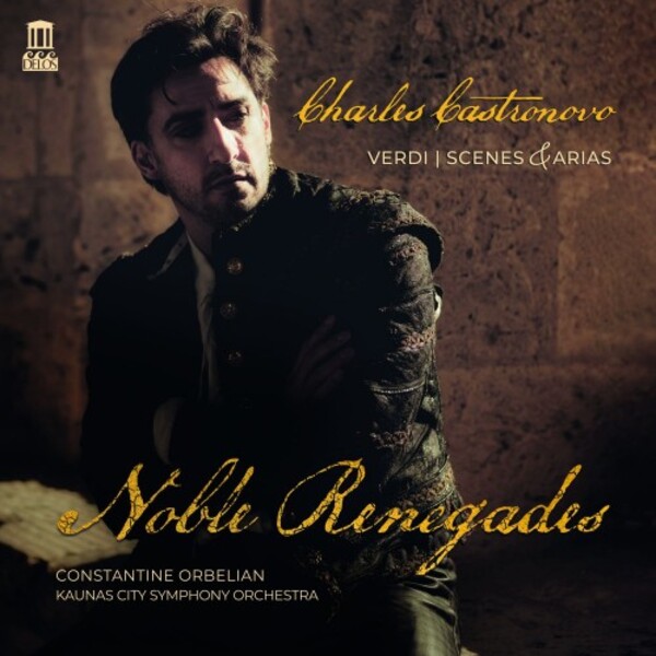 Verdi - Noble Renegades: Scenes & Arias