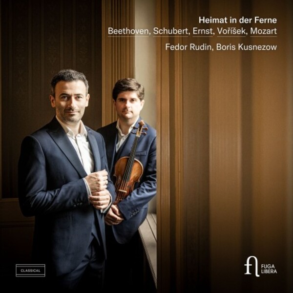 Heimat in der Ferne: Beethoven, Schubert, Ernst, Vorisek, Mozart
