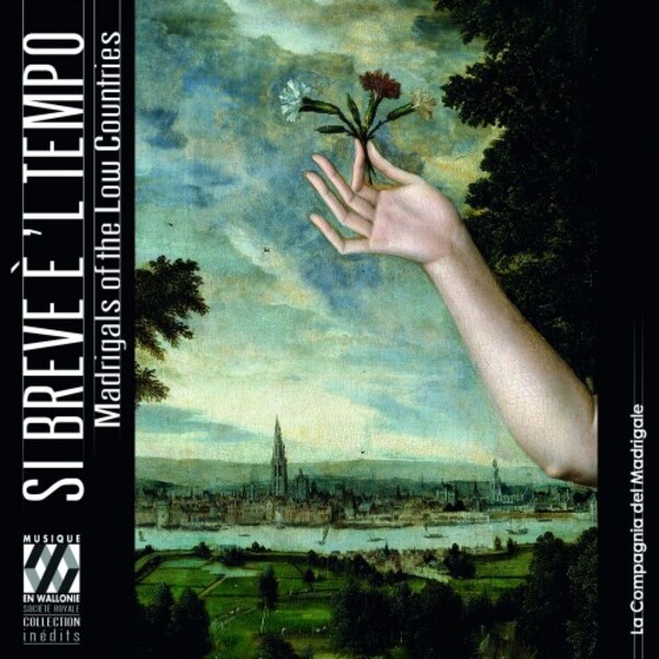 Si breve e �l tempo: Madrigals of the Low Countries | Musique en Wallonie MEW2410