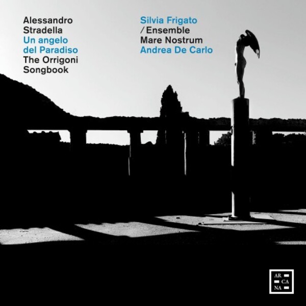 Stradella - Un angelo del Paradiso: The  Orrigoni Songbook