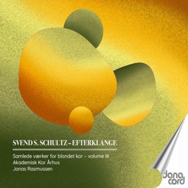 SS Schultz - Efterklange: Complete Works for Mixed Choir Vol.3
