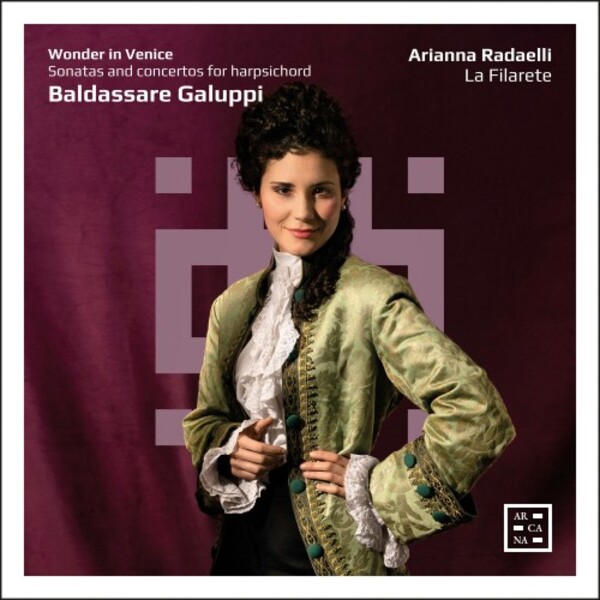 Galuppi - Wonder in Venice: Sonatas & Concertos for Harpsichord | Arcana A579