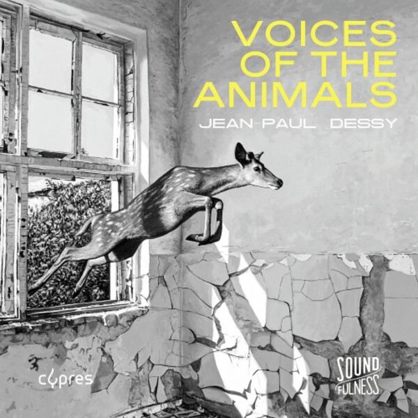 Dessy - Voices of the Animals: When animals become musicians | Cypres CYP0624