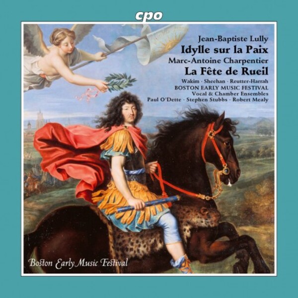 Lully - Idylle sur la Paix; Charpentier - La Fete de Rueil