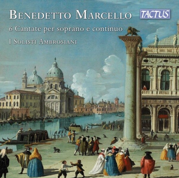 B Marcello - 6 Cantatas for Soprano and Continuo | Tactus TC681302