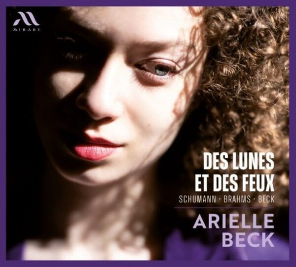 Des Lunes et des feux: Schumann, Brahms, Beck | Mirare MIR756