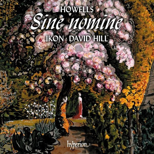 Howells - Sine nominee & Other Secular Choral Works | Hyperion CDA68476