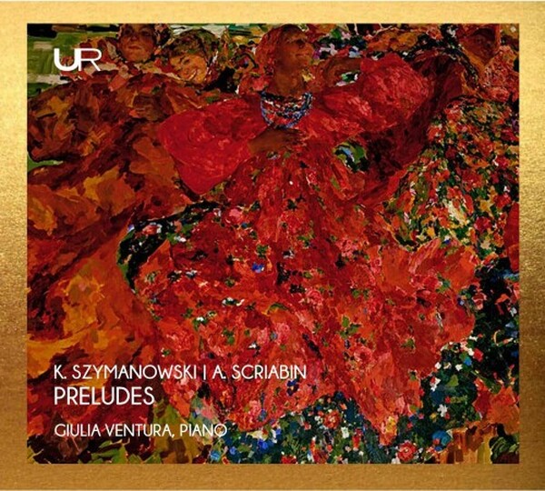 Szymanowski & Scriabin - Preludes | Urania LDV14129