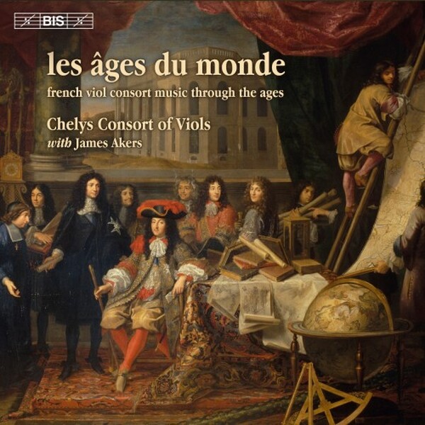 Les Ages du monde: French Music for Viol Consort Through the Ages