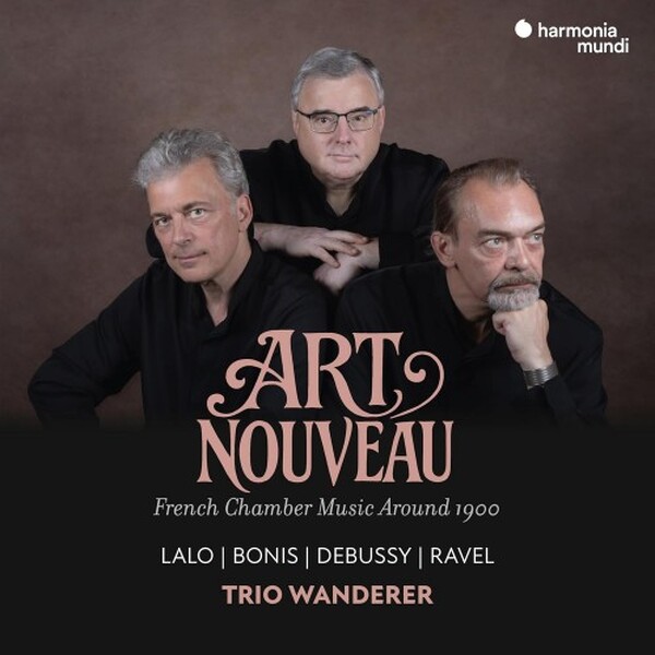 Art Nouveau: French Chamber Music Around 1900 - Lalo, Bonis, Debussy, Ravel | Harmonia Mundi HMM90239495