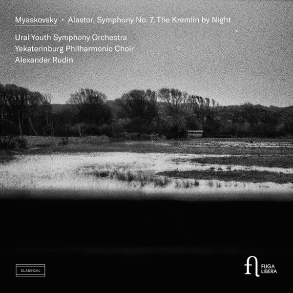 Myaskovsky - Alastor, Symphony no.7, The Kremlin by Night | Fuga Libera FUG853