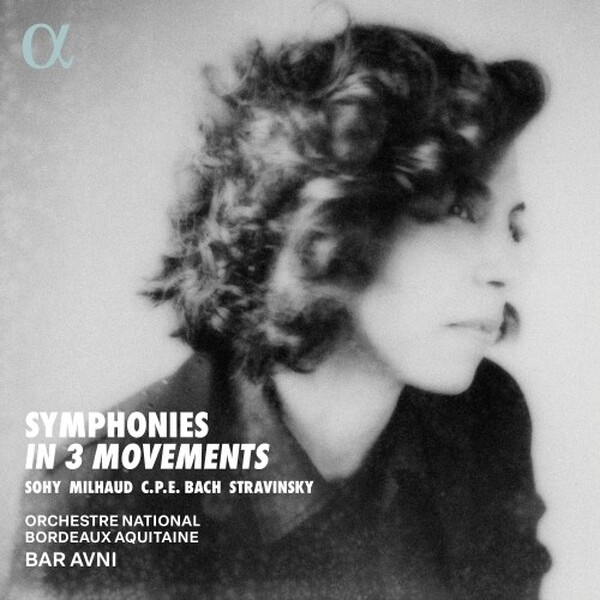 Symphonies in 3 Movements: Sohy, Milhaud, CPE Bach, Stravinsky | Alpha ALPHA1201