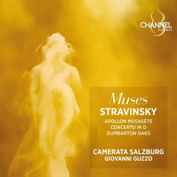 Stravinsky - Muses: Apollon musagete, Concerto in D, Dumbarton Oaks | Channel Classics CCS48426