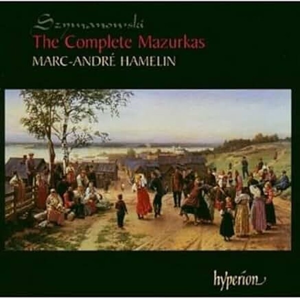Szymanowski - The Complete Mazurkas