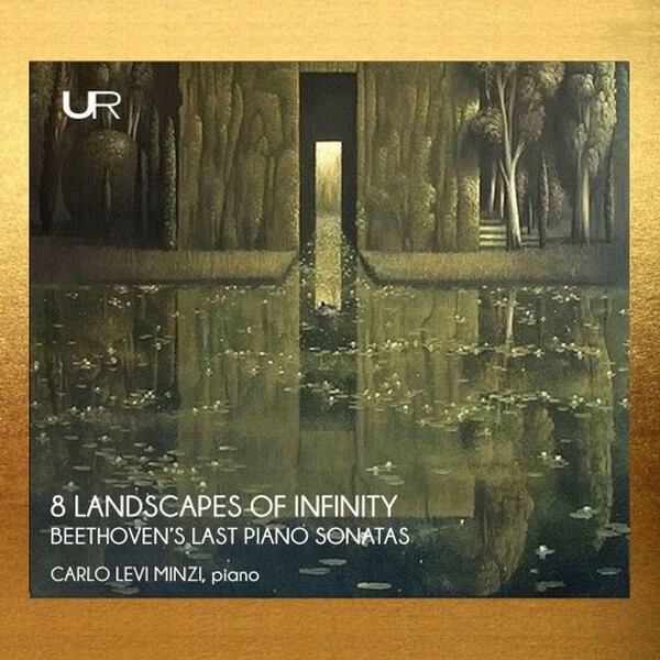 Beethoven - Eight Images of Infinity: Beethoven�s Last Piano Sonatas
