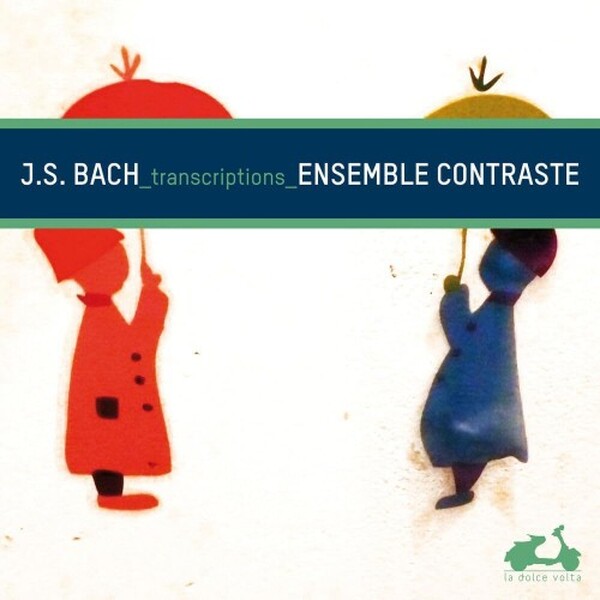 J S Bach - Transcriptions | La Dolce Volta LDV04