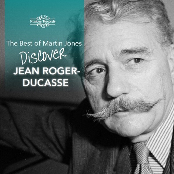 The Best of Martin Jones: Discover Jean Roger-Ducasse | Nimbus NI7744