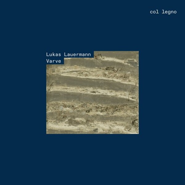 Lukas Lauermann: Varve | Col Legno COL20482