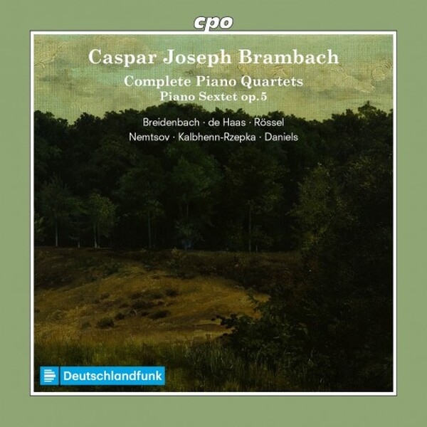 Brambach - Complete Piano Quartets, Piano Sextet