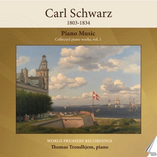 C Schwarz - Piano Music: Collected Piano Works Vol.1 | Danacord DACOCD1007