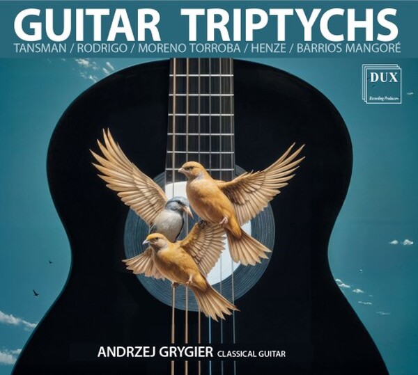 Guitar Triptychs: Tansman, Rodrigo, Torroba, Henze, Barrios Mangore
