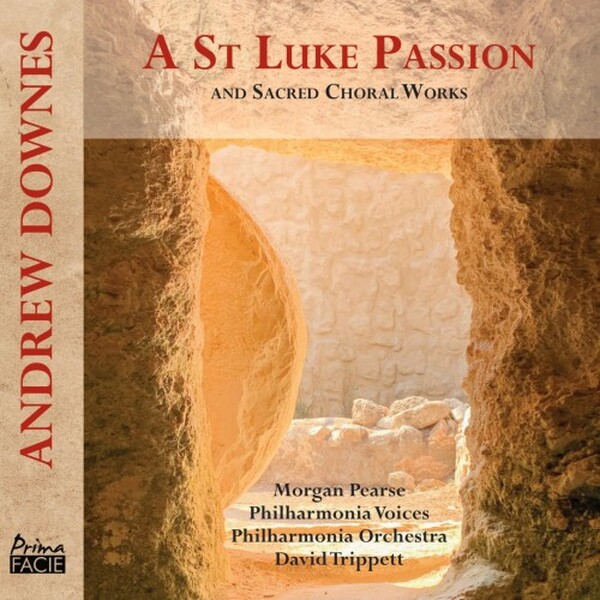 A Downes - A St Luke Passion and Sacred Choral Works