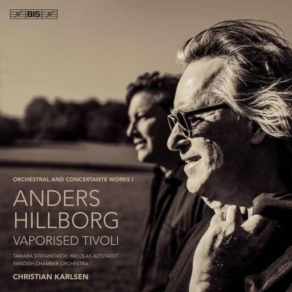 Hillborg: Vaporised Tivoli - Orchestral and Concertante Works Vol.1 | BIS BIS2684