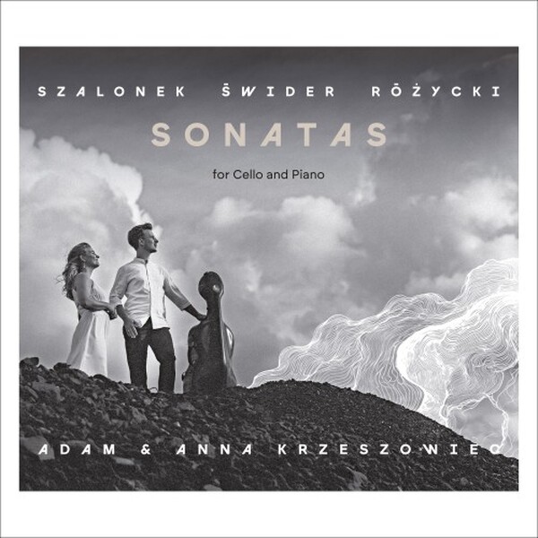Szalonek, Swider, Rozycki: Sonatas for Cello and Piano
