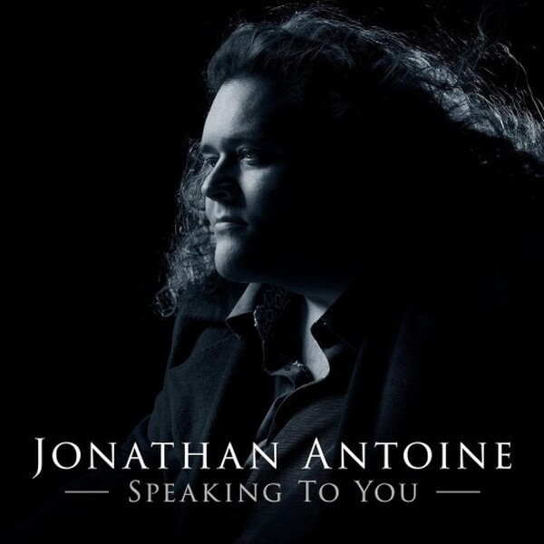 Jonathan Antoine: Speaking To You