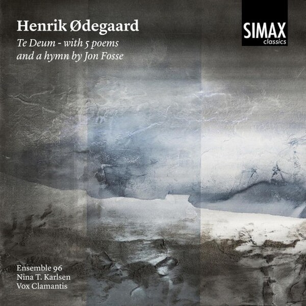 H Odegaard: Te Deum with 5 Poems and a Hymn by Jon Fosse