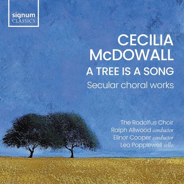 McDowall: A Tree is a Song - Secular Choral Works