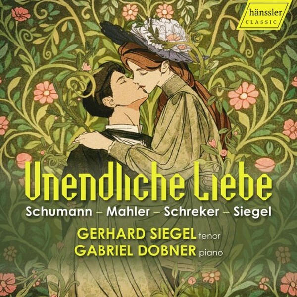 Unendliche Liebe - Schumann, Mahler, Schreker, Siegel | Haenssler Classic HC25057