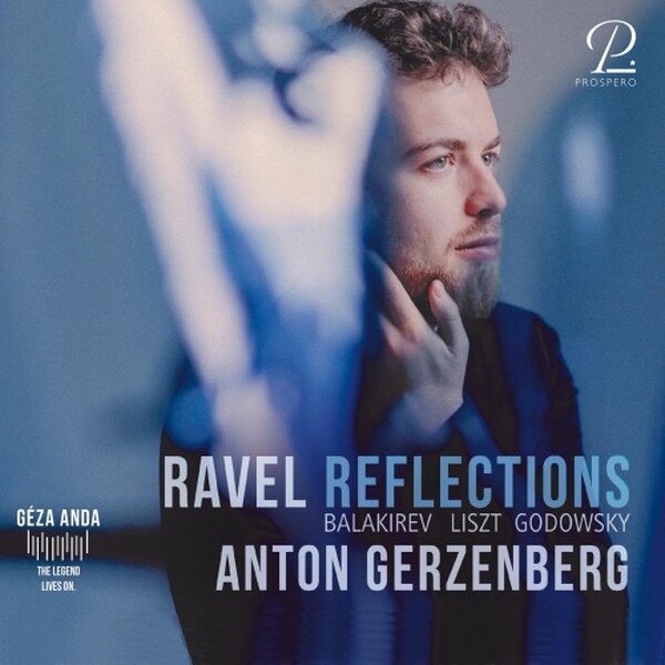 Ravel Reflections: Ravel, Balakirev, Liszt, Godowsky | Prospero Classical PROSP0130