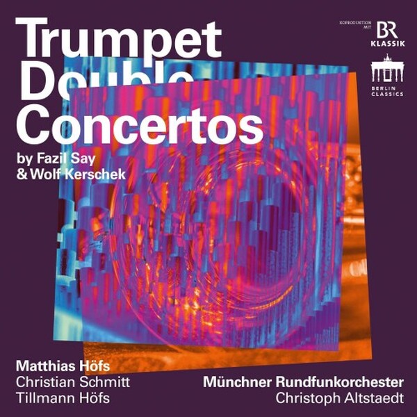 Say & Kerschek: Trumpet Double Concertos
