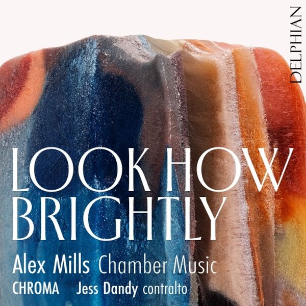 A Mills: Look How Brightly - Chamber Music
