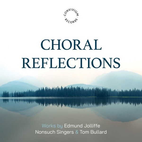 Jolliffe: Choral Reflections | Convivium CR128