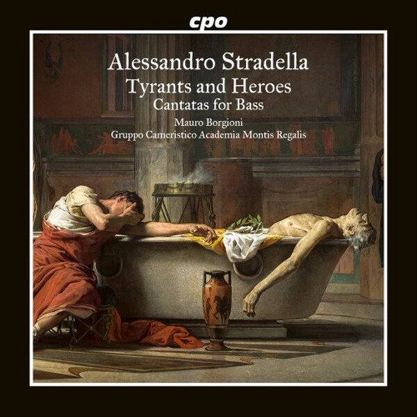 Stradella: Tyrants and Heroes - Cantatas for Bass
