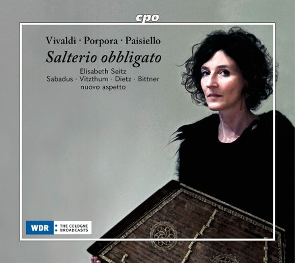 Salterio obbligato: Vivaldi, Porpora, Paisiello | CPO 5557532