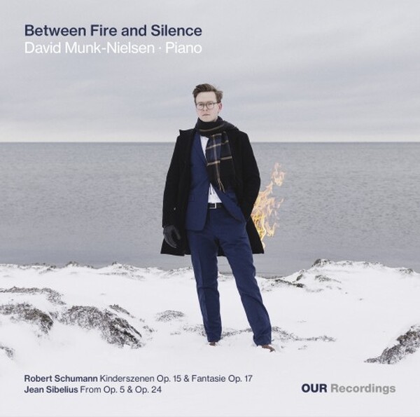 Between Fire and Silence - Schumann & Sibelius: Piano Works | OUR Recordings 8226938