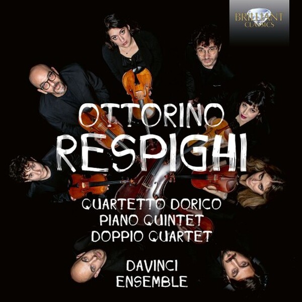 Respighi: Quartetto Dorico, Piano Quintet, Doppio Quartet | Brilliant Classics 97379