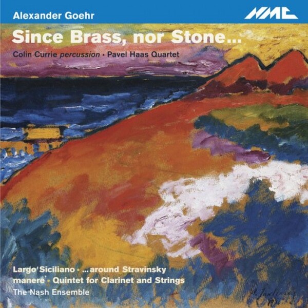Alexander Goehr - Since Brass, nor Stone