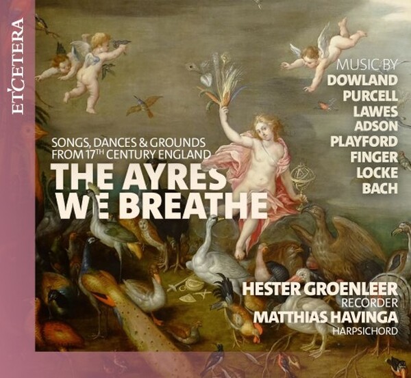 The Ayres We Breathe - Songs, Dances & Grounds from 17th-Century England
