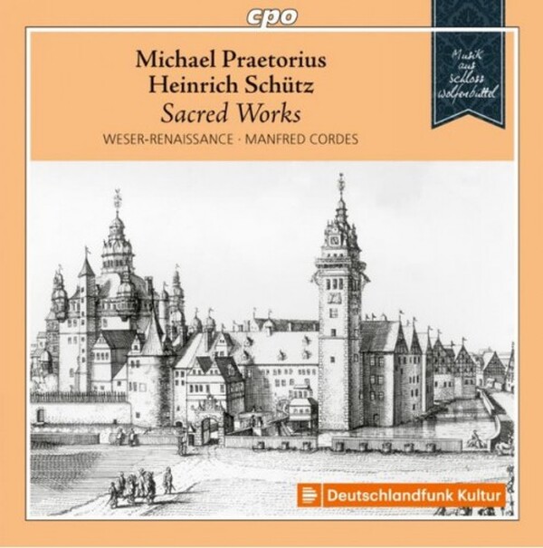 Music from Wolfenbuttel Castle Vol.6: Praetorius & Schutz - Sacred Works | CPO 5555032
